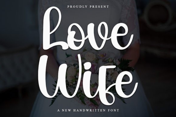 Love Wife Font: A Campaign Designer’s Review